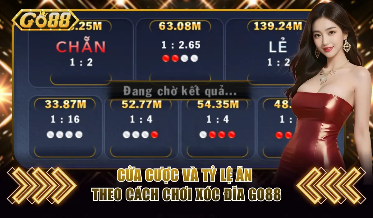 Cửa cược và tỷ lệ ăn theo cách chơi Xóc Đĩa Go88