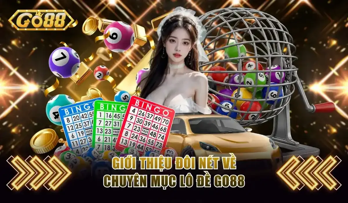 Đôi nét về chuyên mục lô đề Go88