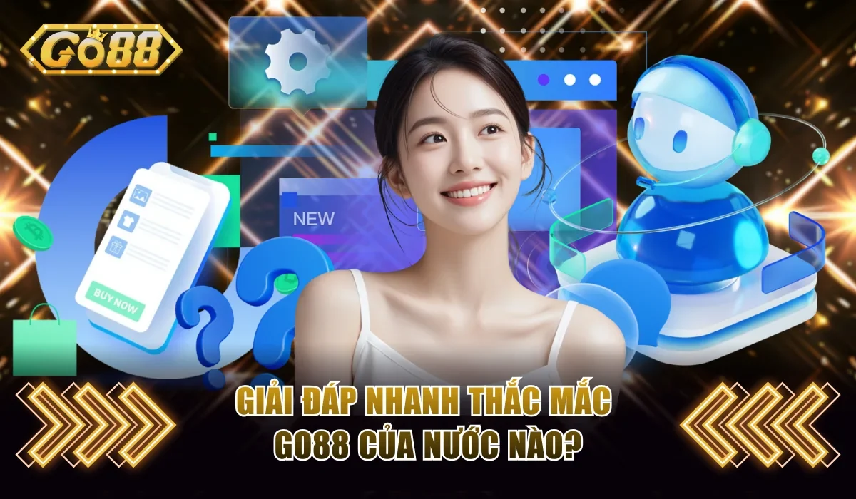 Giải đáp nhanh Go88 của nước nào?
