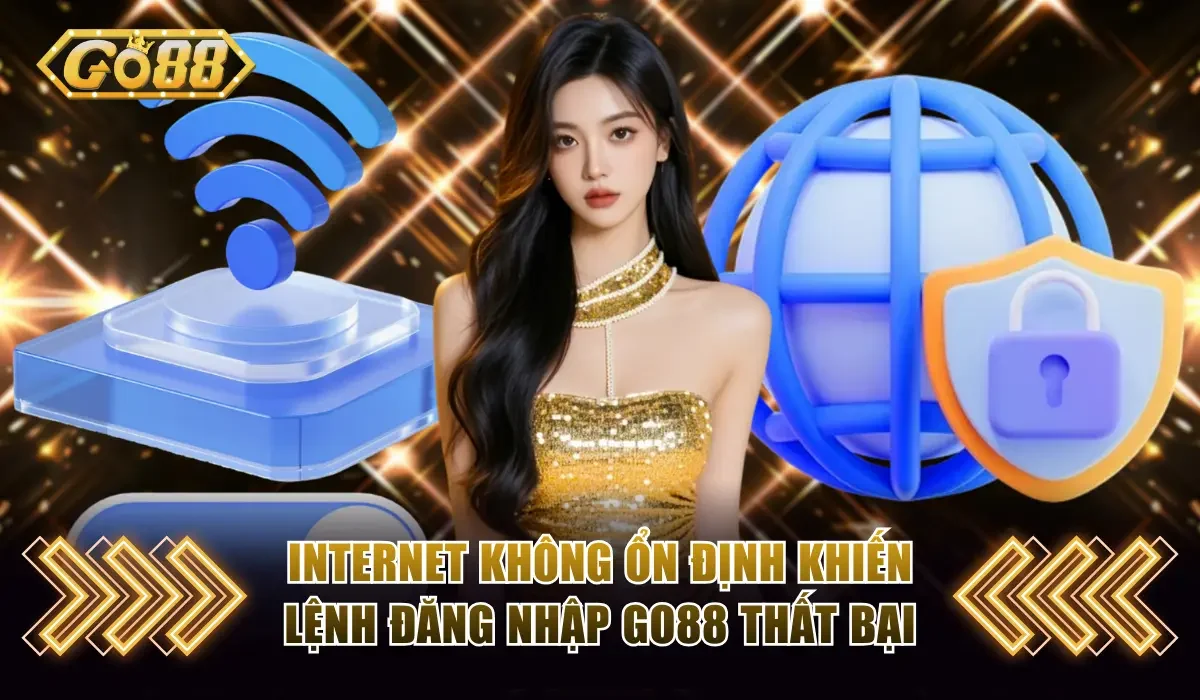 Đăng Ký Đăng Nhập Go88 - Nhanh Chóng Trong Vòng 30 Giây 4 internet khong on dinh khien lenh dang nhap go88 that bai