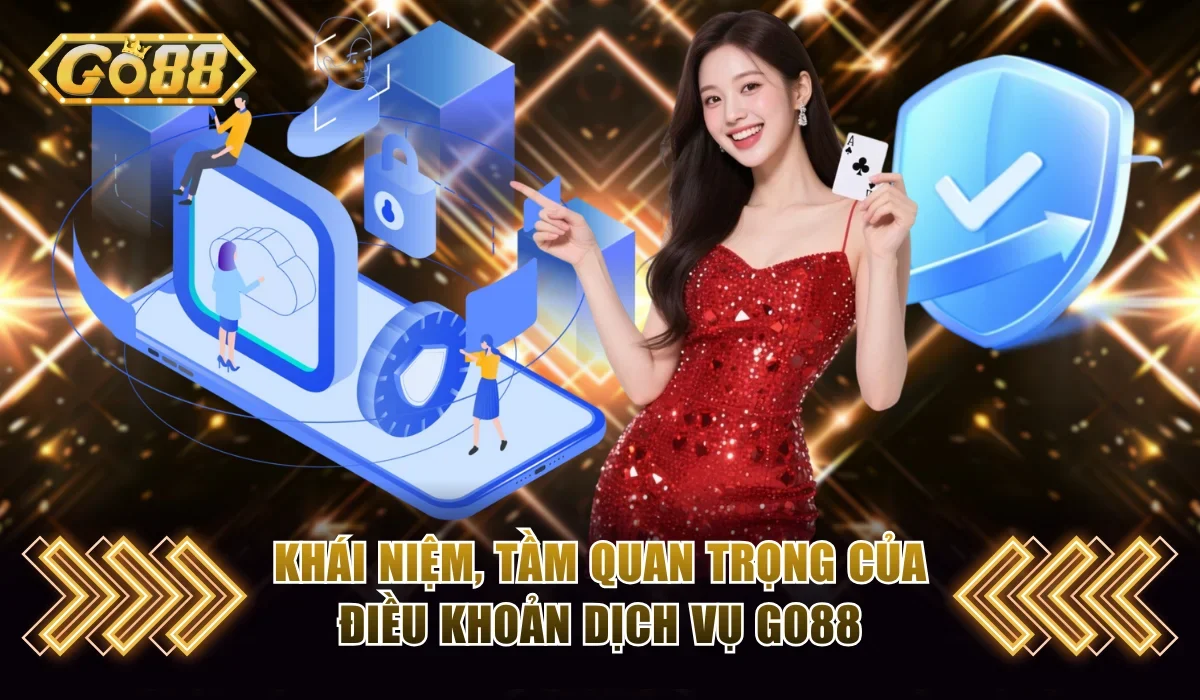 Điều Khoản Dịch Vụ Go88 - Cam Kết Trách Nhiệm Thương Hiệu 1 Điều khoản dịch vụ