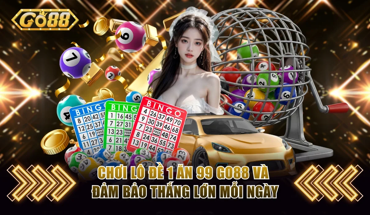 Lô đề 1 ăn 99 Go88