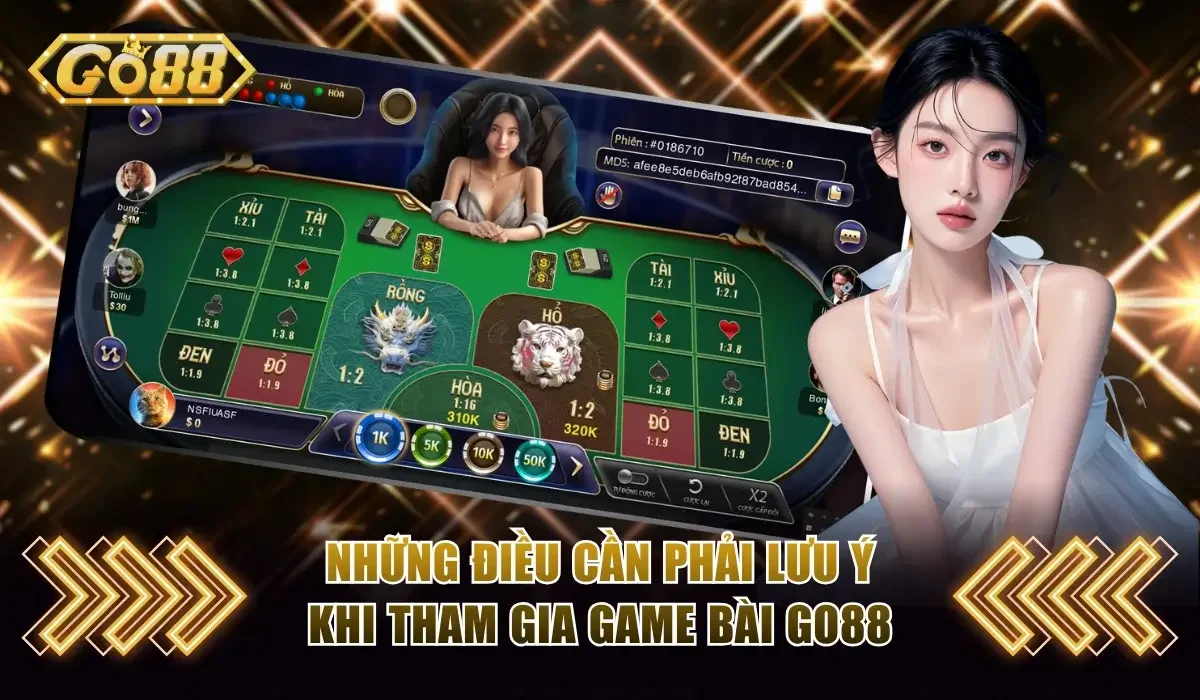 Những điểm cần lưu ý trong lúc chơi game bài Go88