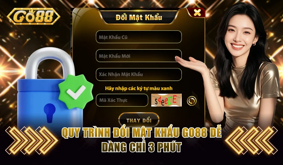 Quy trình đổi mật khẩu Go88 dễ dàng chỉ 3 phút