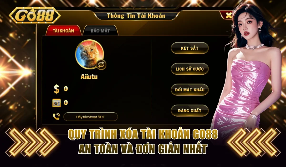 Quy trình xóa tài khoản Go88 an toàn và đơn giản nhất