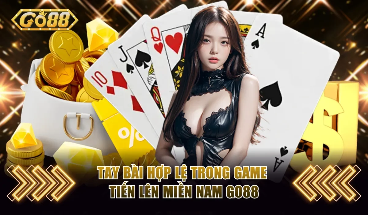 Tay bài hợp lệ trong game Tiến Lên Miền Nam Go88