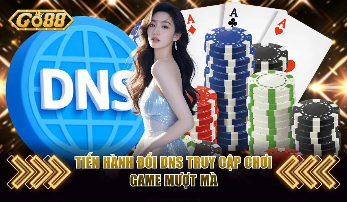 Tiến hành đổi DNS truy cập chơi game mượt mà