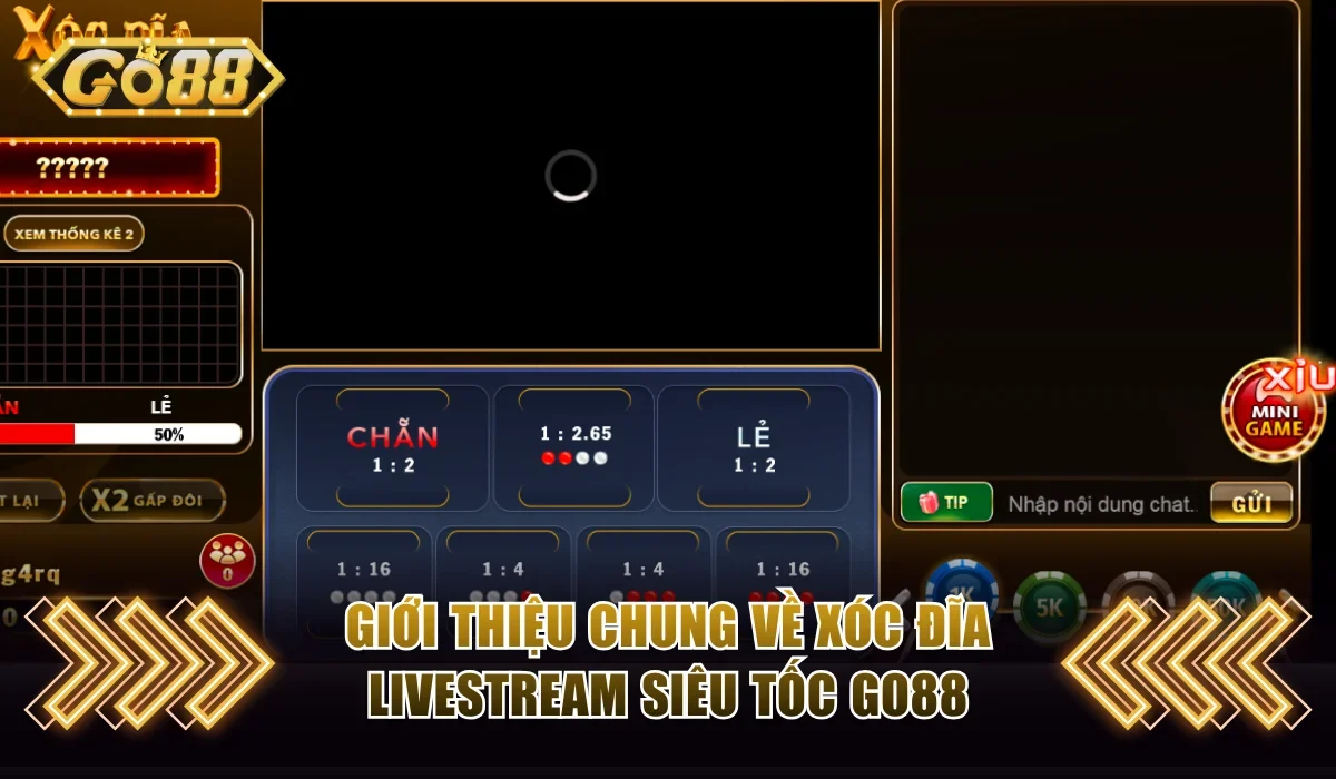 Tổng quan về xóc đĩa livestream siêu tốc Go88