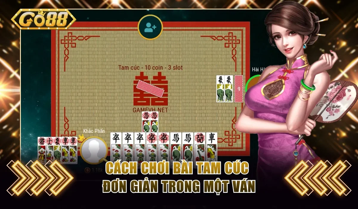 Cách chơi bài Tam Cúc đơn giản trong một ván