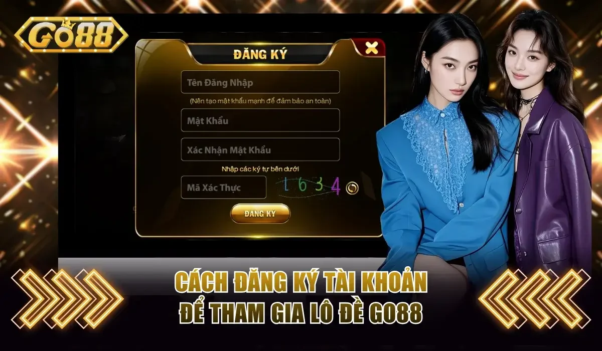 Cách đăng ký tài khoản để tham gia lô đề Go88