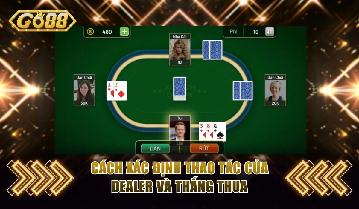 Chuyên Gia Bật Mí Cách Chơi Blackjack Thắng Lớn Tại GO88 3 Cách xác định thao tác của dealer và thắng thua trong game