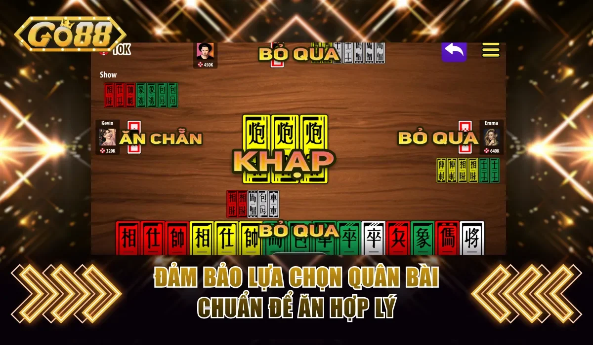 Đảm bảo lựa chọn quân bài chuẩn để ăn hợp lý