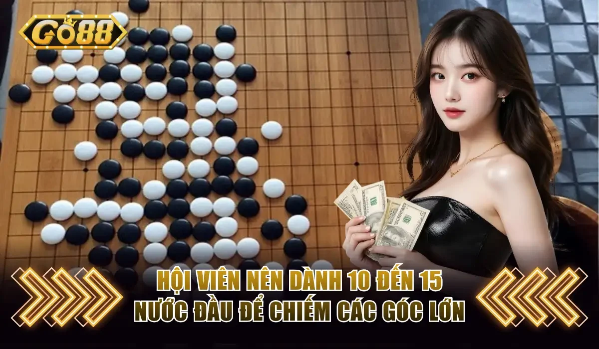 Cờ Vây Online GO88 - Trò Chơi Đối Kháng Đầy Kịch Tính 4 Hội viên nên dành 10 đến 15 nước đầu để chiếm các góc lớn