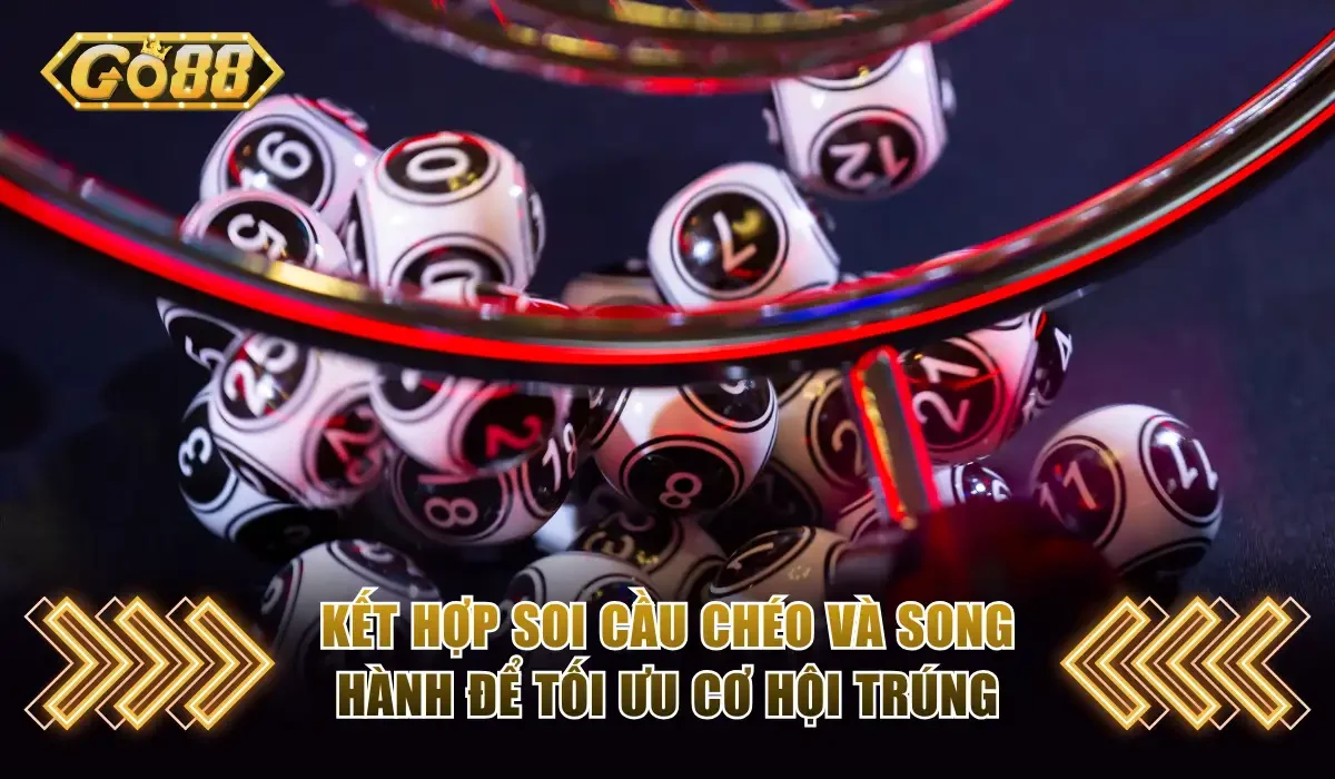 Bạch Thủ Lô - Bỏ Túi Cách Bắt Số Chuẩn Xác Từ Chuyên Gia 4 Kết hợp soi cầu chéo và song hành để tối ưu cơ hội trúng