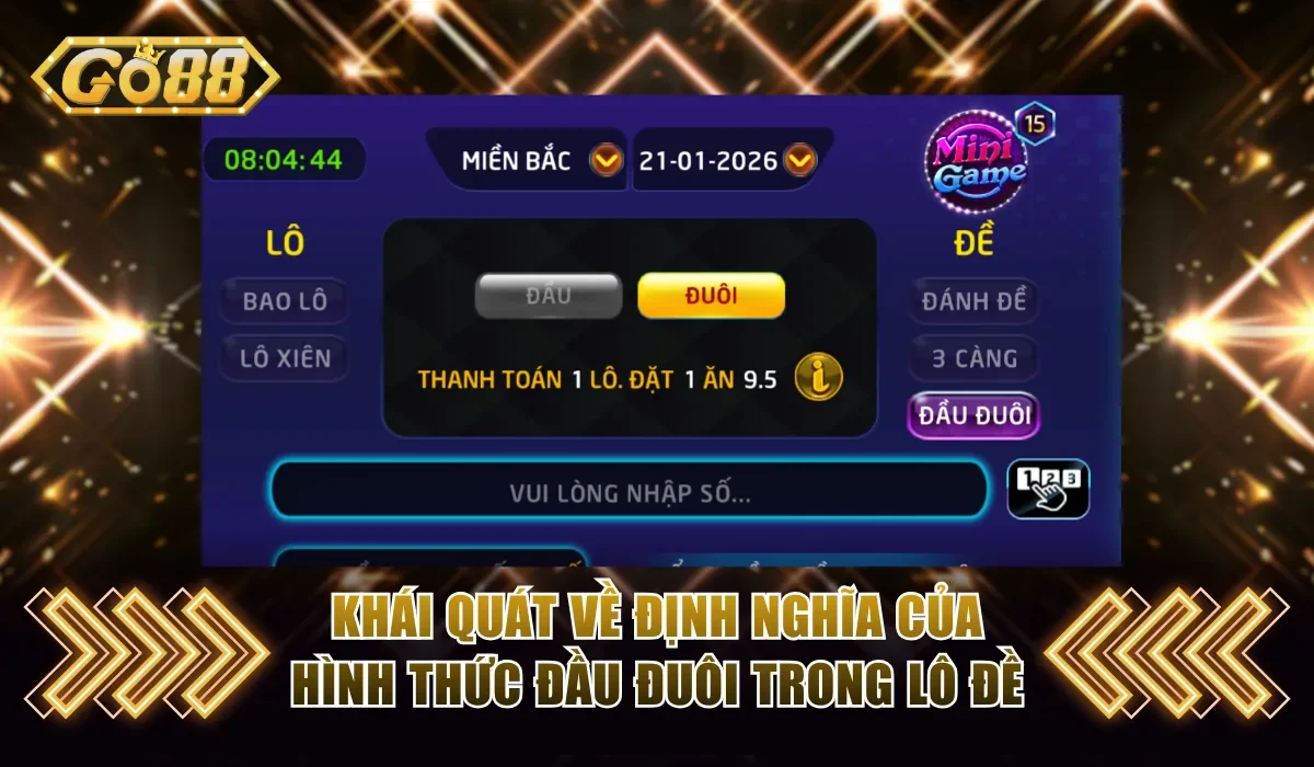 Tuyệt Chiêu Đặt Cược Đầu Đuôi Thắng Cực Lớn Tại GO88 2 Khái quát về định nghĩa của hình thức đầu đuôi trong lô đề