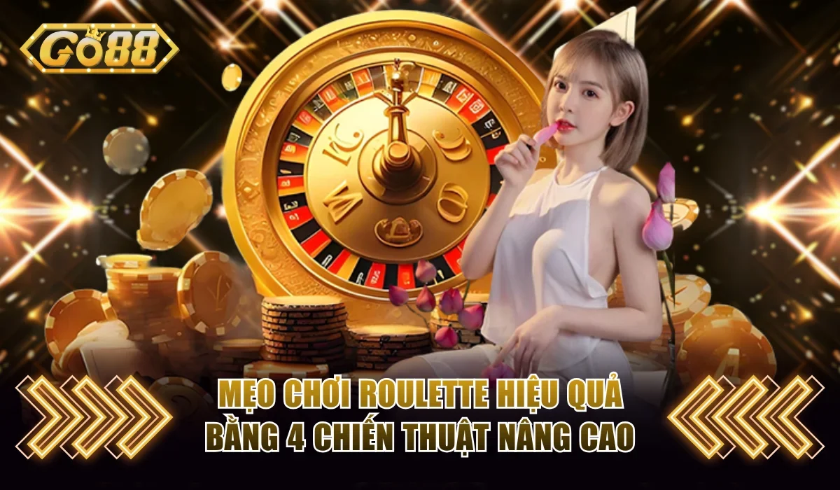 Mẹo Chơi Roulette Phá Đảo Mọi Ván Ăn Thưởng 1:35 Trên Go88 4 Mẹo chơi Roulette hiệu quả bằng 4 chiến thuật nâng cao