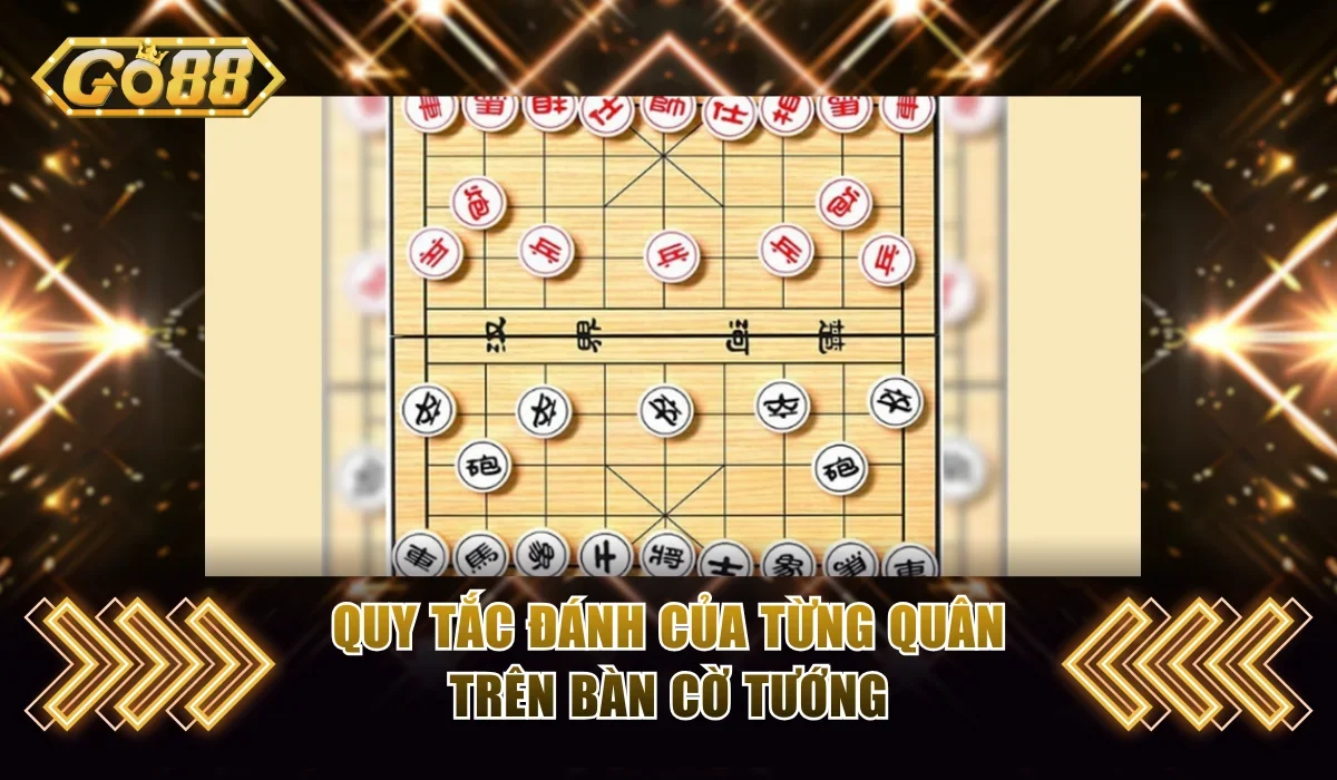 Quy tắc đánh của từng quân trên bàn cờ tướng