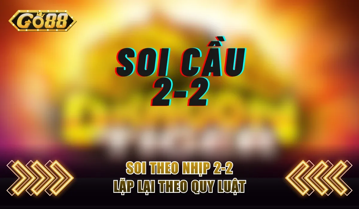 Soi theo nhịp 2-2 lặp lại theo quy luật