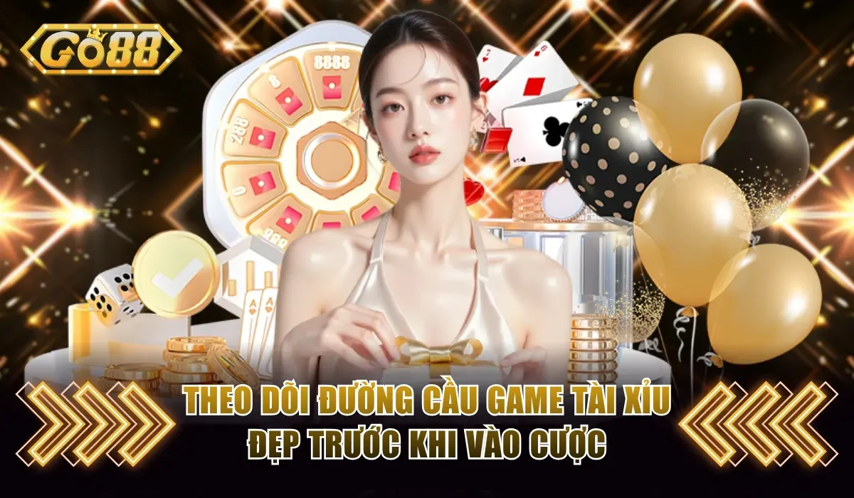Kinh Nghiệm Chơi Casino GO88 Chuẩn Nhất Cho Người Mới 3 Theo dõi đường cầu game Tài Xỉu đẹp trước khi vào cược